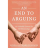 An End to Arguing: 101 Valuable Lessons for All Relationships