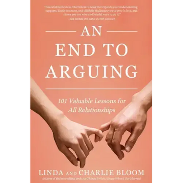 An End to Arguing: 101 Valuable Lessons for All Relationships