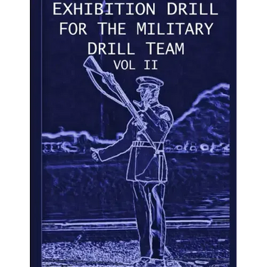 Exhibition Drill For The Military Drill Team, Vol. II