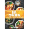 Thai Cookbook: 70 Easy Recipes For Traditional Food From Thailand