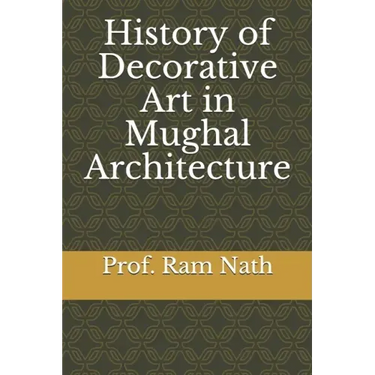 History of Decorative Art in Mughal Architecture