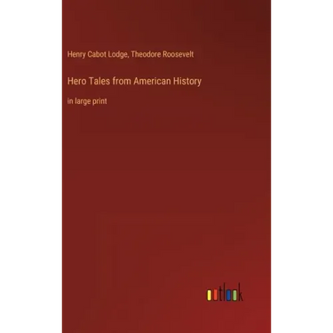 Hero Tales from American History: in large print