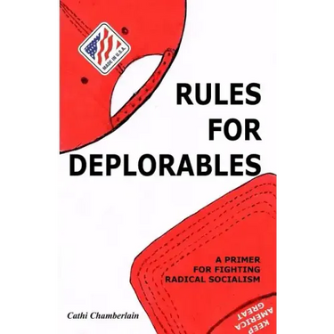 Rules for Deplorables: A Primer for Fighting Radical Socialism