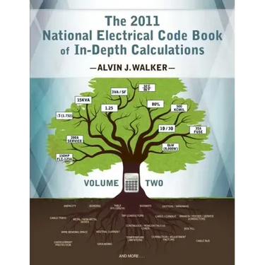 The 2011 National Electrical Code Book of In-Depth Calculations - Volume 2