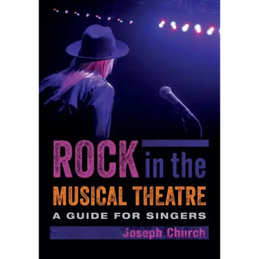 Rock in the Musical Theatre: A Guide for Singers