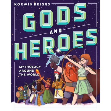 Gods and Heroes: Mythology Around the World