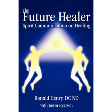 The Future Healer: Spirit Communication on Healing