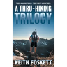 A Thru-Hiking Trilogy: A Collection of Three Books