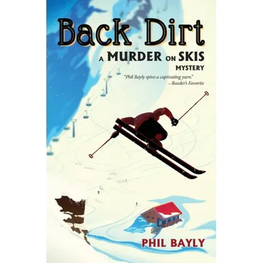 Back Dirt: A Murder on Skis Mystery