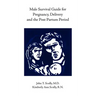 Male Survival Guide for Pregnancy, Delivery and the Post Partum Period