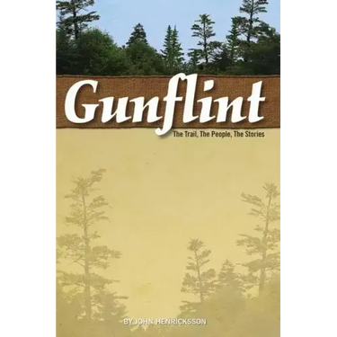 Gunflint: The Trail, the People, the Stories