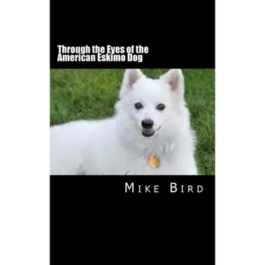 Through the Eyes of the American Eskimo Dog: Resurrection from the Darkness