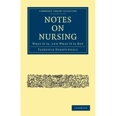 Notes on Nursing: What It Is, and What It Is Not