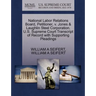 National Labor Relations Board, Petitioner, V. Jones & Laughlin Steel Corporation. U.S. Supreme Court Transcript of Record with Supporting Pleadings
