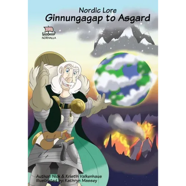 Norse, of Course! Ginnungagap to Asgard: Norse Mythology: Vikings for Kids: Odin, Thor, Loki