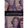 Archiveology: Walter Benjamin and Archival Film Practices