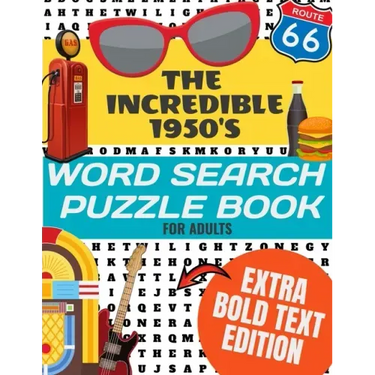 The Incredible 1950's Word Search Puzzle Book for Adults Extra Bold Text Edition: This Edition Has an Strong Bold Easy to Read Text Style - Word Searc