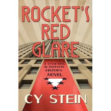 Rocket's Red Glare: A WWII Era Alternate History Novel