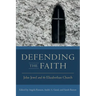Defending the Faith: John Jewel and the Elizabethan Church