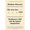 The First Four Notes: Beethoven's Fifth and the Human Imagination