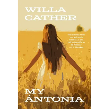 My Ántonia (Warbler Classics Annotated Edition)