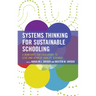 Systems Thinking for Sustainable Schooling: A Mindshift for Educators to Lead and Achieve Quality Schools