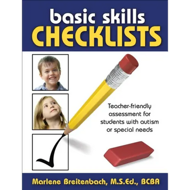 Basic Skills Checklists: Teacher-Friendly Assessment for Students with Autism or Special Needs