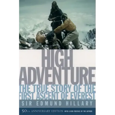 High Adventure: The True Story of the First Ascent of Everest