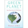 Green Planet: How Plants Keep the Earth Alive