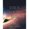 Secrets of Black Holes: The Universe's Master Builders