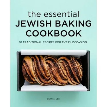 The Essential Jewish Baking Cookbook: 50 Traditional Recipes for Every Occasion