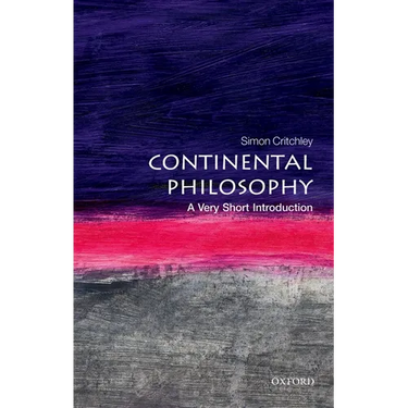 Continental Philosophy: A Very Short Introduction
