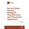 Bee and Wasp Venoms Biological Characteristics and Therapeutic Application