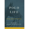 Polo Life: Horses, Sport, 10 and Zen