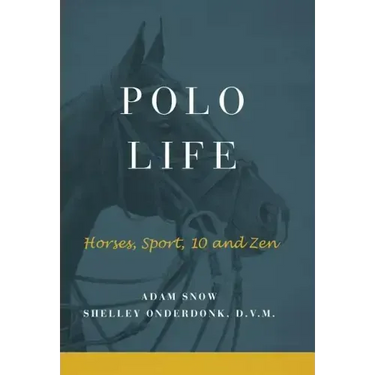 Polo Life: Horses, Sport, 10 and Zen