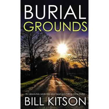 BURIAL GROUNDS an absolutely addictive and heart-pounding crime thriller
