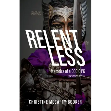 Relentless: Memoirs of a COGIC PK, The Untold Story