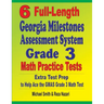 6 Full-Length Georgia Milestones Assessment System Grade 3 Math Practice Tests: Extra Test Prep to Help Ace the GMAS Grade 3 Math Test