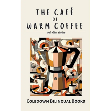The Café of Warm Coffee and Other Stories