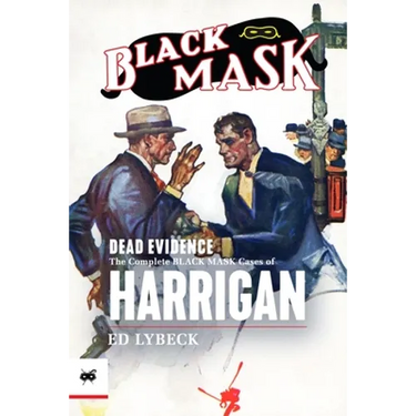 Dead Evidence: The Complete Black Mask Cases of Harrigan