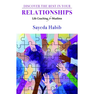 Discover the Best in Your Relationships: Life Coaching for Muslims