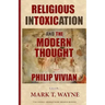 Religious Intoxication and The Modern Thought