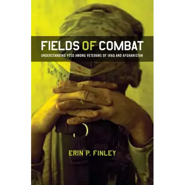 Fields of Combat: Understanding Ptsd Among Veterans of Iraq and Afghanistan