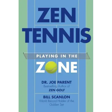 Zen Tennis: Playing in the Zone