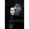 Third Person: Politics of Life and Philosophy of the Impersonal
