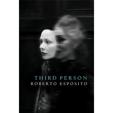 Third Person: Politics of Life and Philosophy of the Impersonal