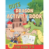 cute dragons activity book for kids 3-8: amazing dragon gift for kids 3 and up