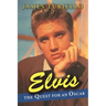 Elvis Presley: The Quest for an Oscar