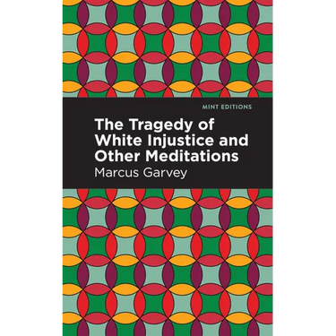 The Tragedy of White Injustice and Other Meditations