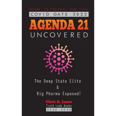 COVID GATE 2022 - Agenda 21 Uncovered: The Deep State Elite & Big Pharma Exposed! Vaccines - The Great Reset - Global Crisis 2030-2050